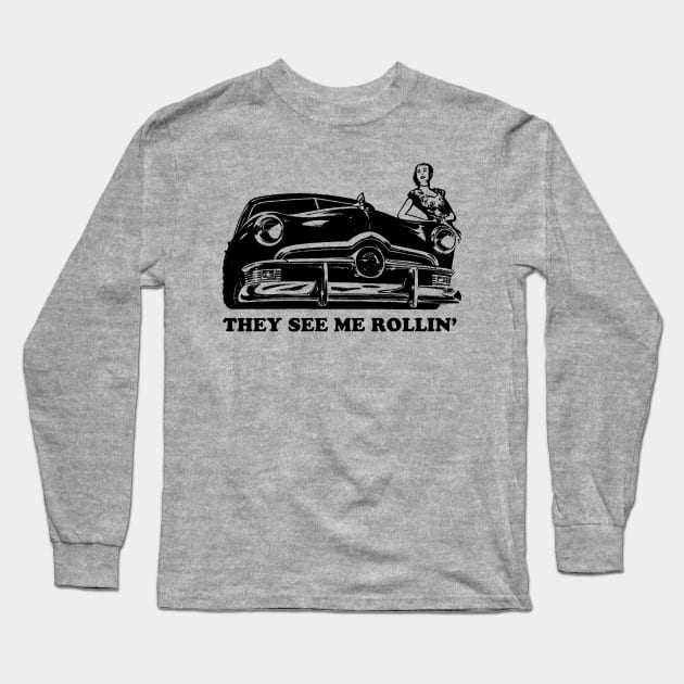 They See Me Rollin' - Car Cars Long Sleeve T-Shirt by fromherotozero